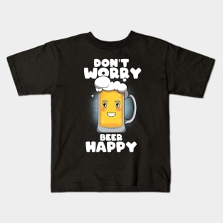 Don't worry beer happy Kids T-Shirt